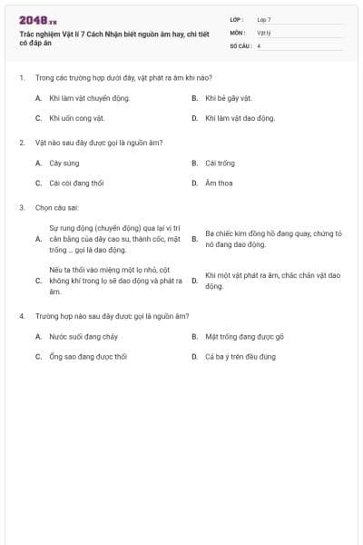 Trắc nghiệm Vật lí 7 Cách Nhận biết nguồn âm hay, chi tiết có đáp án