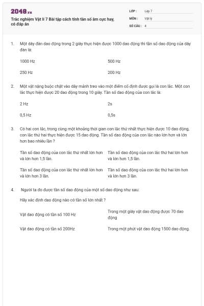 Trắc nghiệm Vật lí 7 Bài tập cách tính tần số âm cực hay, có đáp án