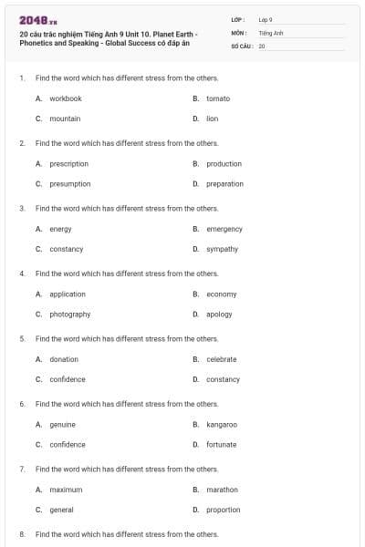 20 câu trắc nghiệm Tiếng Anh 9 Unit 10. Planet Earth - Phonetics and Speaking - Global Success có đáp án