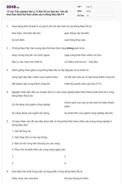 15 câu Trắc nghiệm Địa Lí 12 Bài 39 (có đáp án): Vấn đề khai thác lãnh thổ theo chiều sâu ở Đông Nam Bộ P4