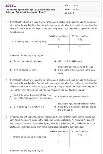 195 câu trắc nghiệm Sinh học 12 Kết nối tri thức Bài 9 (Đúng sai - Trả lời ngắn) có đáp án - Phần 2
