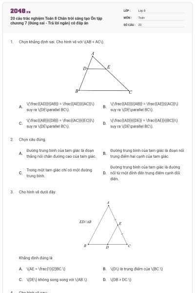 20 câu trắc nghiệm Toán 8 Chân trời sáng tạo Ôn tập chương 7 (Đúng sai - Trả lời ngắn) có đáp án