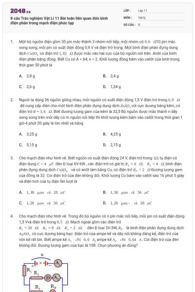 8 câu Trắc nghiệm Vật Lí 11 Bài toán liên quan đến bình điện phân trong mạch điện phức tạp