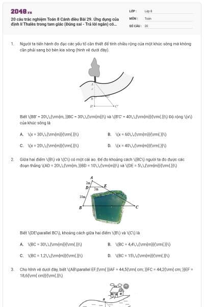 20 câu trắc nghiệm Toán 8 Cánh diều Bài 29. Ứng dụng của định lí Thalès trong tam giác (Đúng sai - Trả lời ngắn) có đáp án