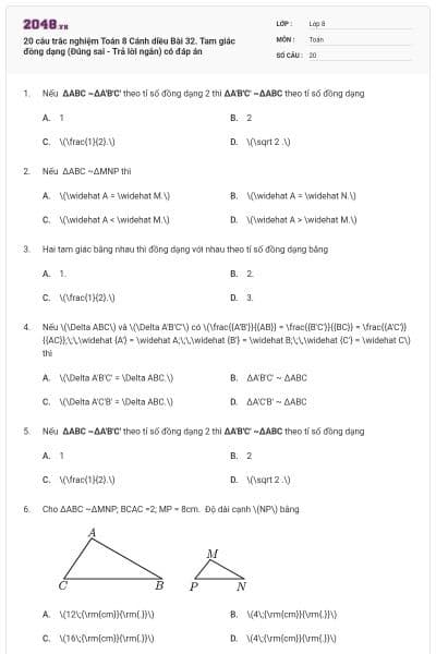20 câu trắc nghiệm Toán 8 Cánh diều Bài 32. Tam giác đồng dạng (Đúng sai - Trả lời ngắn) có đáp án