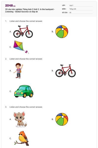 20 câu trắc nghiệm Tiếng Anh 2 Unit 2. In the backyard - Listening - Global Success có đáp án