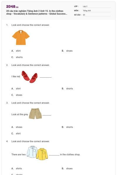 20 câu trắc nghiệm Tiếng Anh 2 Unit 15. In the clothes shop - Vocabulary & Sentence patterns - Global Success có đáp án