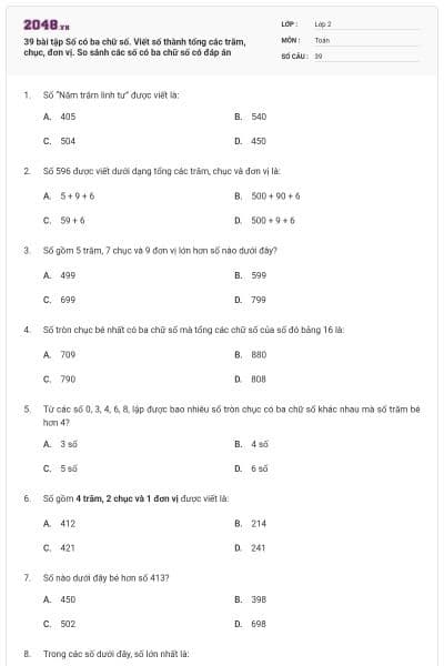 39 bài tập Số có ba chữ số. Viết số thành tổng các trăm, chục, đơn vị. So sánh các số có ba chữ số có đáp án