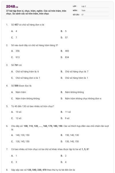 37 bài tập Đơn vị, chục, trăm, nghìn. Các số tròn trăm, tròn chục. So sánh các số tròn trăm, tròn chục