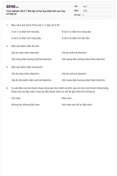 Trắc nghiệm Vật lí 7 Bài tập về hai loại điện tích cực hay, có đáp án