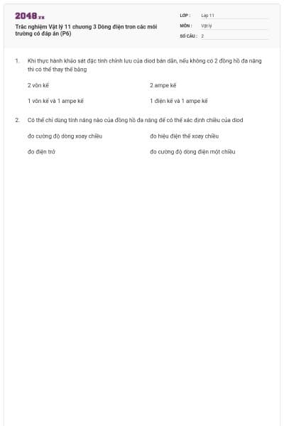 Trắc nghiệm Vật lý 11 chương 3 Dòng điện tron các môi trường có đáp án (P6)