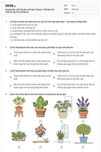 Hướng dẫn viết Tập làm văn lớp 4 Dạng 4. Viết bài văn miêu tả cây cối có đáp án