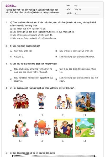 Hướng dẫn viết Tập làm văn lớp 4 Dạng 8: viết đoạn văn nêu tình cảm, cảm xúc về một nhân vật trong văn học có đáp án