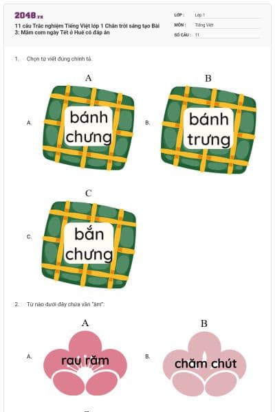 11 câu Trắc nghiệm Tiếng Việt lớp 1 Chân trời sáng tạo Bài 3: Mâm cơm ngày Tết ở Huế có đáp án