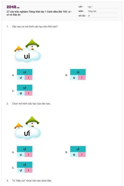 27 câu trắc nghiệm Tiếng Việt lớp 1 Cánh diều Bài 102: ui - ưi có đáp án