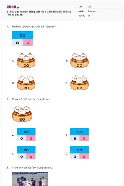 21 câu trắc nghiệm Tiếng Việt lớp 1 Cánh diều Bài 106: ao - eo có đáp án