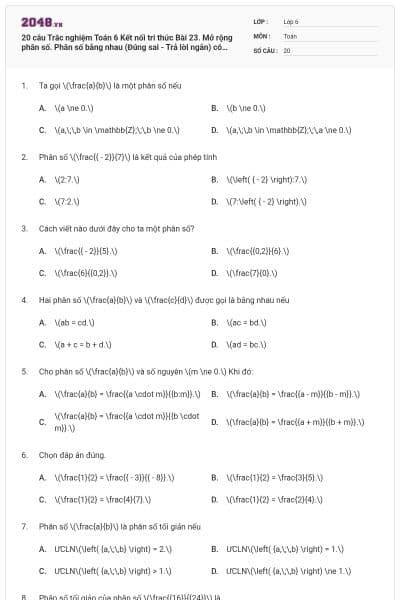 20 câu Trắc nghiệm Toán 6 Kết nối tri thức Bài 23. Mở rộng phân số. Phân số bằng nhau (Đúng sai - Trả lời ngắn) có đáp án