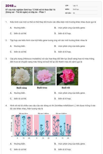 87 câu trắc nghiệm Sinh học 12 Kết nối tri thức Bài 16 (Đúng sai - Trả lời ngắn) có đáp án - Phần 1