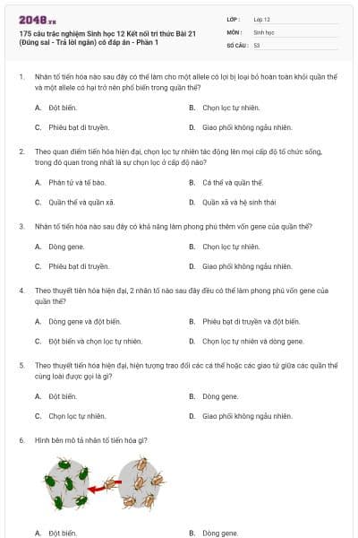 175 câu trắc nghiệm Sinh học 12 Kết nối tri thức Bài 21 (Đúng sai - Trả lời ngắn) có đáp án - Phần 1