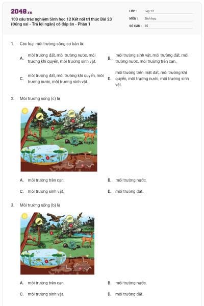 100 câu trắc nghiệm Sinh học 12 Kết nối tri thức Bài 23 (Đúng sai - Trả lời ngắn) có đáp án - Phần 1