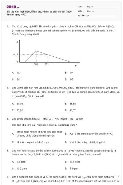 Bài tập Kim loại Kiềm, Kiềm thổ, Nhôm có giải chi tiết (mức độ vận dụng - P3)