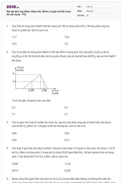 Bài tập Kim loại Kiềm, Kiềm thổ, Nhôm có giải chi tiết (mức độ vận dụng - P4)