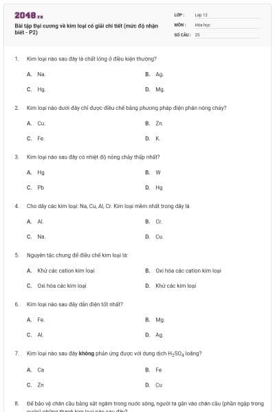 Bài tập Đại cương về kim loại có giải chi tiết (mức độ nhận biết - P2)