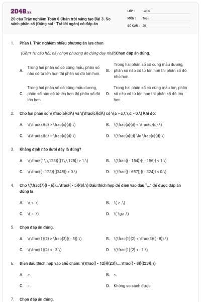 20 câu Trắc nghiệm Toán 6 Chân trời sáng tạo Bài 3. So sánh phân số (Đúng sai - Trả lời ngắn) có đáp án