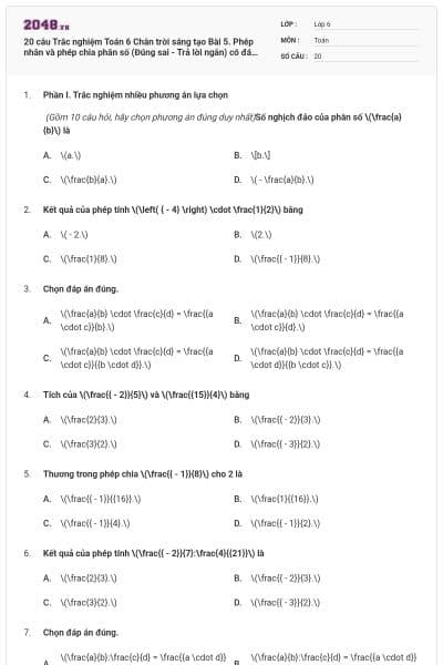 20 câu Trắc nghiệm Toán 6 Chân trời sáng tạo Bài 5. Phép nhân và phép chia phân số (Đúng sai - Trả lời ngắn) có đáp án