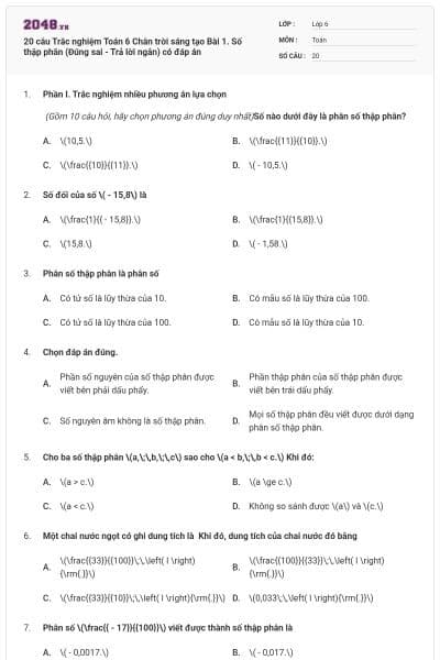 20 câu Trắc nghiệm Toán 6 Chân trời sáng tạo Bài 1. Số thập phân  (Đúng sai - Trả lời ngắn) có đáp án