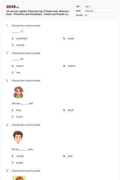 20 câu trắc nghiệm Tiếng Anh lớp 4 Starter Unit. Welcome back - Phonetics and Vocabulary - Family and Friends có đáp án