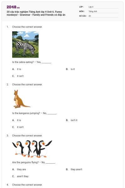 20 câu trắc nghiệm Tiếng Anh lớp 4 Unit 6. Funny monkeys! - Grammar - Family and Friends có đáp án