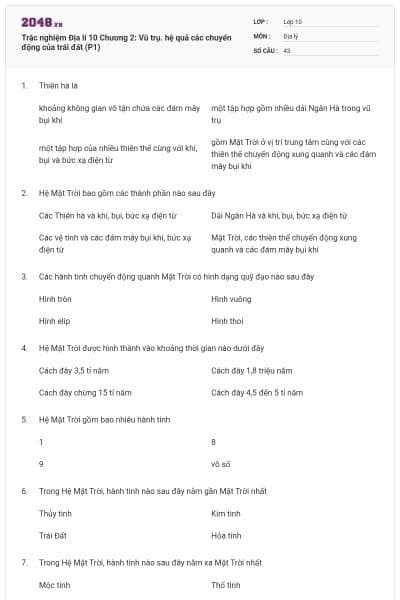 Trắc nghiệm Địa lí 10 Chương 2: Vũ trụ. hệ quả các chuyển động của trái đất (P1)