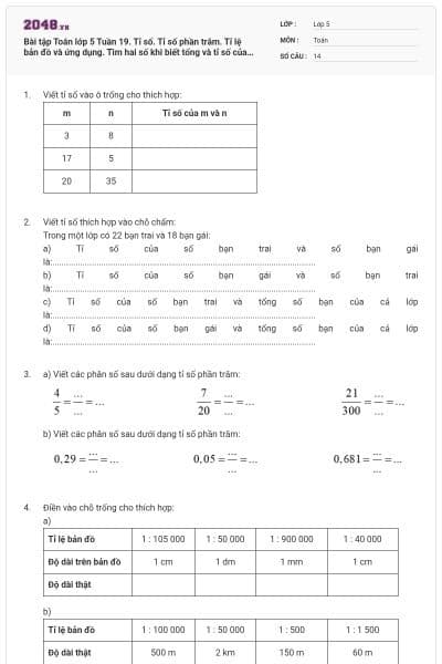 Bài tập Toán lớp 5 Tuần 19. Tỉ số. Tỉ số phần trăm. Tỉ lệ bản đồ và ứng dụng. Tìm hai số khi biết tổng và tỉ số của hai số có đáp án