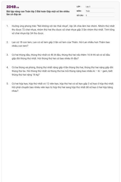 Bài tập nâng cao Toán lớp 3 Bài toán Gấp một số lên nhiều lần có đáp án