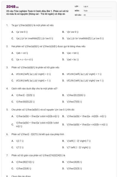 20 câu Trắc nghiệm Toán 6 Cánh diều Bài 1. Phân số với tử và mẫu là số nguyên (Đúng sai - Trả lời ngắn) có đáp án
