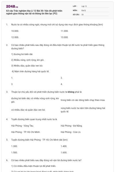 63 câu  Trắc nghiệm Địa Lí 12 Bài 30: Vấn đề phát triển ngành giao thông vận tải và thông tin liên lạc (P2)