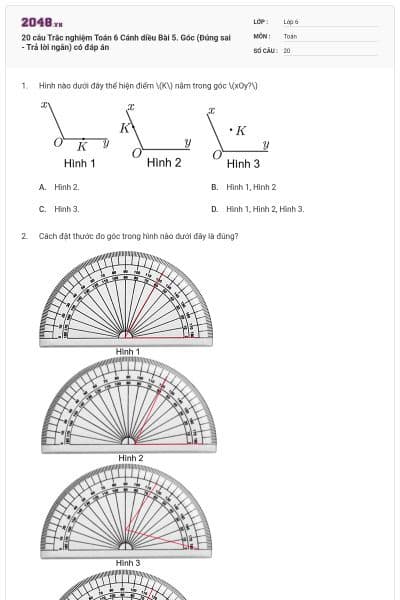 20 câu Trắc nghiệm Toán 6 Cánh diều Bài 5. Góc (Đúng sai - Trả lời ngắn) có đáp án