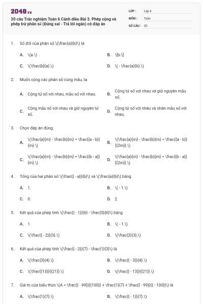 20 câu Trắc nghiệm Toán 6 Cánh diều Bài 3. Phép cộng và phép trừ phân số (Đúng sai - Trả lời ngắn) có đáp án