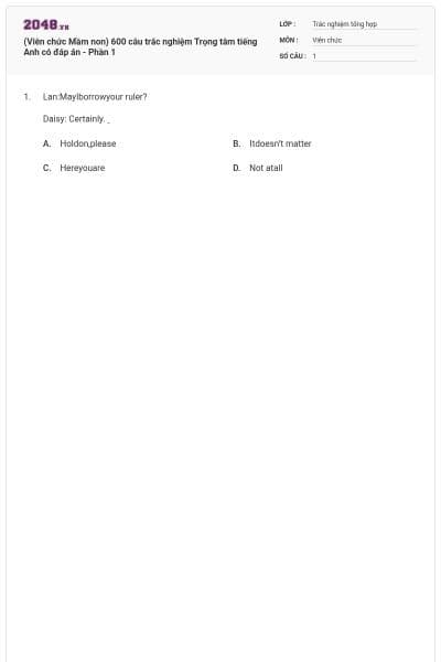 (Viên chức Mầm non) 600 câu trắc nghiệm Trọng tâm tiếng Anh có đáp án - Phần 1