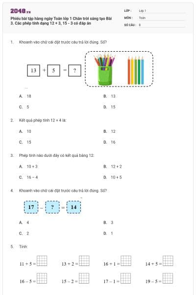 Phiếu bài tập hàng ngày Toán lớp 1 Chân trời sáng tạo Bài 3. Các phép tính dạng 12 + 3, 15 - 3 có đáp án