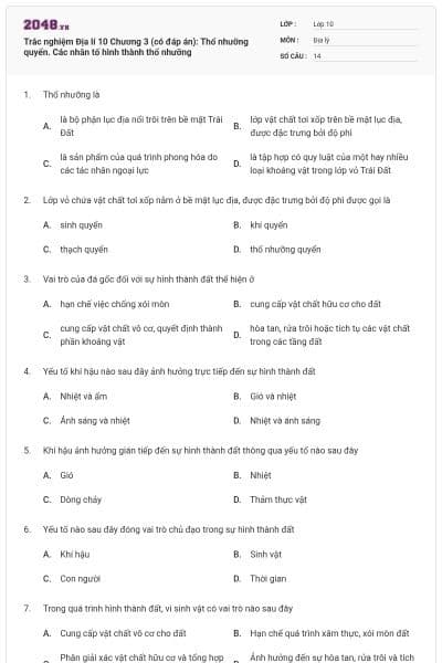 Trắc nghiệm Địa lí 10 Chương 3 (có đáp án): Thổ nhưỡng quyển. Các nhân tố hình thành thổ nhưỡng