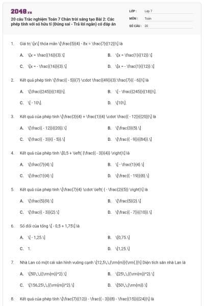 20 câu Trắc nghiệm Toán 7 Chân trời sáng tạo Bài 2: Các phép tính với số hữu tỉ (Đúng sai - Trả lời ngắn) có đáp án