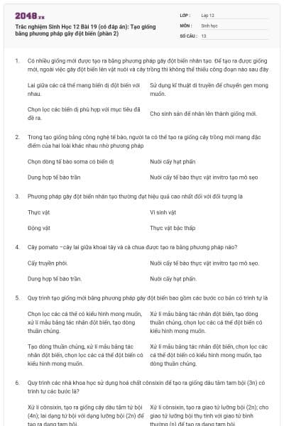 Trắc nghiệm Sinh Học 12 Bài 19 (có đáp án): Tạo giống bằng phương pháp gây đột biến (phần 2)
