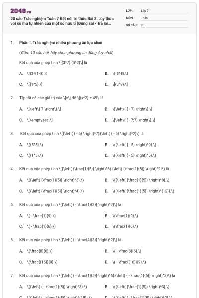 20 câu Trắc nghiệm Toán 7 Kết nối tri thức Bài 3. Lũy thừa với số mũ tự nhiên của một số hữu tỉ (Đúng sai - Trả lời ngắn) có đáp án