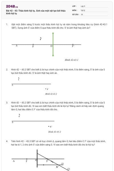Bài 42 - 43: Thấu kính hội tụ. Ảnh của một vật tạo bởi thấu kính hội tụ