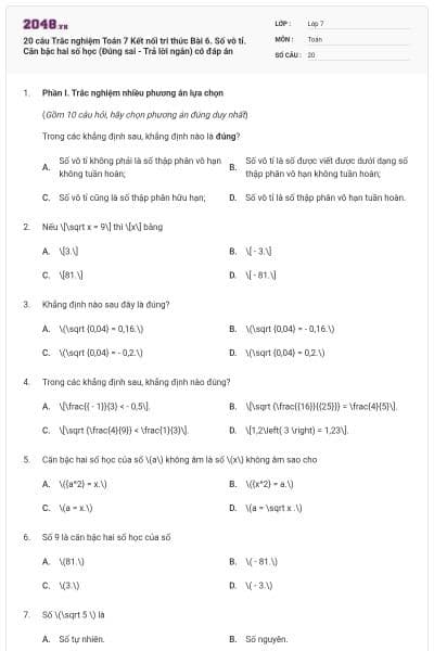 20 câu Trắc nghiệm Toán 7 Kết nối tri thức Bài 6. Số vô tỉ. Căn bậc hai số học (Đúng sai - Trả lời ngắn) có đáp án