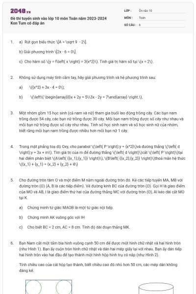 Đề thi tuyển sinh vào lớp 10 môn Toán năm 2023-2024 Kon Tum có đáp án