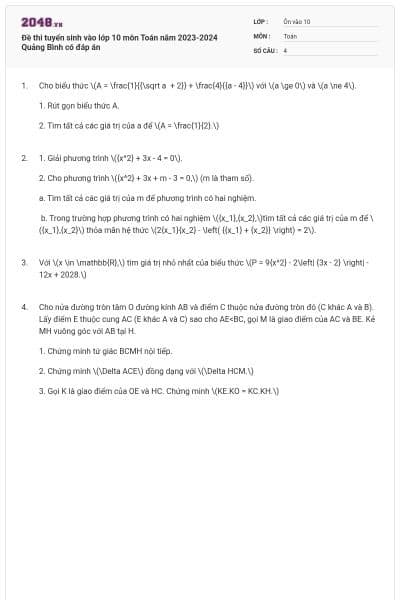 Đề thi tuyển sinh vào lớp 10 môn Toán năm 2023-2024 Quảng Bình có đáp án