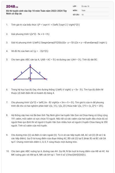 Đề thi tuyển sinh vào lớp 10 môn Toán năm 2023-2024 Tây Ninh có đáp án
